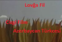 Lovğa Fil-Cizgi Filmi-Azerbaycan Türkcesi