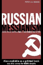 Russian Messianism Third Rome-Holy Revolution-Communism and After-Peter Duncan-Ingilizce-1985-1991-261s