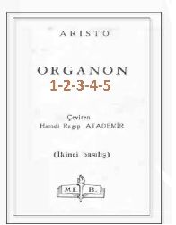 Orqanon-1-2-3-4-5-Birinci Analitikler-ikinci Analitikler-Topikler-Aristoteles-Hemdi Reqib Atademir-1963-500s