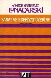 Sanat ve Edebiyat Üzerine-Anatoli Vasilyeviç Lunaçarski-kevser kavale-2009-167s