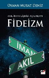 Ağıl İman İlişgisi Açısından Fideizm-Osman Murad Deniz-2012-307s