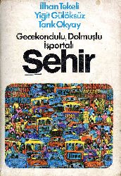 Geceqondulu-Dolmuşlu-İsportalı Şehir-İlxan Tekeli-Yiğit Gülöksüz-Tarıq Oqyay-1976-498s