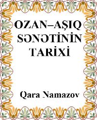 Ozan Aşıq Sənətinin Tarixi - Qara Namazov