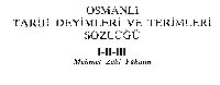 Osmanlı Tarix Deyimleri Ve Terimleri Sözlüğü-1-2-3-Mehmed Zeki Pakalin-1993-2370s