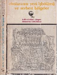 UluslararasıYeni Işbölümü Ve Serbest Bölgeler-Folker Frobel-Jurgen Heinrichs-Otto Kreye-Yılmaz Öner-1982-287s