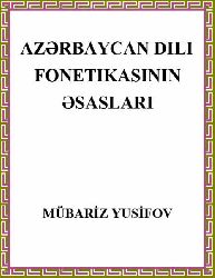 Azərbaycan Dili Fonetikasının Əsasları - Mübariz Yusifov