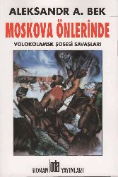 Moskova Önlerinde-Volokolamsk Şosesi Savaşları-Aleksandr A.Bek-Celal Öner-1999-576s