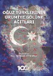 Oğuz Türklerinin Urmiye Gölüne Ağıtları-Derleyen-Nabi Azeroğlu-2023-173s