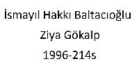 ismayıl Hakkı Baltacıoğlu-Ziya Gökalp-1996-214s