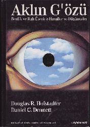 Ağlın Gözü-Benlik Ve Ruh Üzerine Xeyallar Ve Düşünceler-R.Hofstadter-Daniel C.Dennett-Füsun Doruker-2005-473s