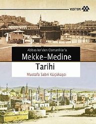 Abbasilerden Osmanlılara Mekge-Medine Tarixi-Mustafa Sebri Küçükaşçı-2009-175