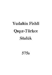 Qıqız-Türkce Sözlük-Yudahin Fişhli-575s
