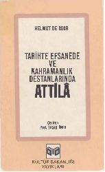 Tarixde Efsanede Ve Qahramanlıq Destanlarında Attila- Atila-Helmut De Boor-Çev-Yaşar Önen-1981-71s