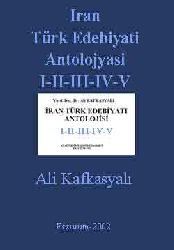 Iran Türk Edebiyati Antolojyasi I-II-III-IV-V