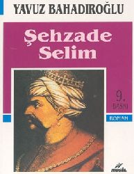 Şehzade Selim-Yavuz Bahadiroğlu-2013-180s