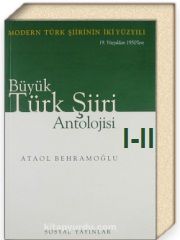 Böyük Türk Şiiri Antolojisi-1-2-1900-2000-Modern Şiirimiz-Ataol Behramoğlu-2012-1418S