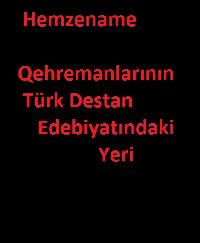 Hemzename-Qehremanlarının Türk Destan Edebiyatındaki Yeri-1995-198s