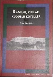 Qadılar-Qullar-Quduslu Köylüler-Amy Singer-Çev-Sema Bulutsuz-1994-223s