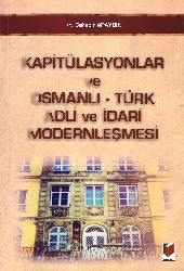 Kapitulasyonlar Ve Osmanlı-Türk Edli Ve İdari Modernleşmesi-Bahadır Apaydın-2013-379s