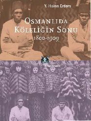 Osmanlıda Kölelighin Sonu 1800-1909-Y.Hakan Erdem-Bahar Dırnaqçı-2004-248s