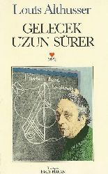 Gelecek Uzun Sürer-Louis Althusser-Çev-Ismet Birkan-1992-390s