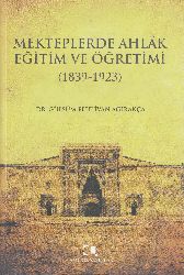 Mekteblerde Exlaq Eğitim Ve Öğretimi-1839-1923-Gülsüm Pehlivan Ağırakca-2013-452s