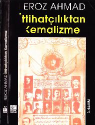 İttihadçılıqdan Kemalizme-Feroz Ahmad-Çev-Fatmagül Berktay-1996-213s