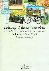 Velosipet Ile Bir Cevelan-1900.E Doğru İstanbuldan Bursaya Bisikletli Bir Gezi İbnülcemal Ahmed Tevfiq-Cahid Qayra-2006-133s