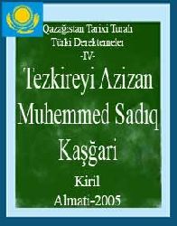 Qazağistan Tarixi -IV- Muhemmed Sadıq Kaşğari-Tezkireyi Ezizan