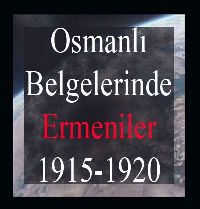 Osmanlı Belgelerinde Ermeniler-1915-1920