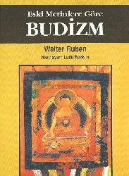 Eski Metinlere Göre Budizm-Budaçılığın Diylektik Yorumu-Walter Ruben-Lütfü Bozqurd-1995-171s