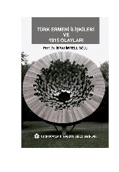 Turk Ermeni Ilişgileri Ve 1915 Olayları-Ibrahim Tellioğlu-2015-88s