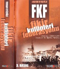 Fkf-Fikir Kulublari Federasyonu-Demoqrasi Mucadilelesinde Sosyalist Bir Öğrenci Herekati-Turxan Feyizoğlu-2002-732s
