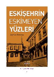 Eskişeherin Eskimeyen Yüzleri-Tayyıb Atmaca-2014-75s
