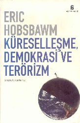 Küreselleşme Demokrasi Ve Terorizm-Eric J.Hobsbawm-Osman Akınhay-2007-210s