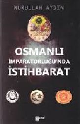 Osmanlı Impiraturluğunda Istixbarat-Nurullah Aydın-2010-313s