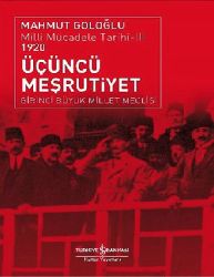 Milli Mucadile Tarixi 2-1920-Üçüncü Meşrutiyet-Birinci Böyük Millet Meclisi-Mahmud Qoloğlu-272s