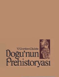 Doğunun Prehistoryası-V.Gordon Childe-Şevket Eziz Qansu-1971-304s