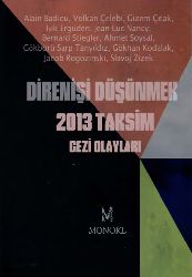 Direnişi Düşünmek 2013 Taksim Gezi Olayları-Slavoj Zizek-Alain Badiou-Murad Erşen-Ilksen Mavituna-2013-293s