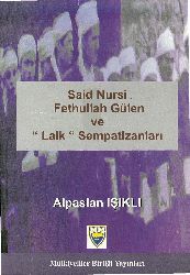 Seid Nursi-Fethullah Gülen Ve Laik Simpatizanları-Alpaslan Işıqlı-1998-102s