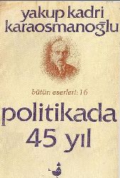 Politikada 45 Yil-16-Yaqub Qedri Qaraosmanoğlu-1984-297s