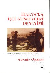 Italyada Işçi Konseyleri Deneyimi-Antonio Gramsci-Yusuf Alp-1989-173s