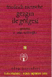 Gezgin İle Kölgesi-Friedrich Nietzsche-İsmet Zeki Eyuoğlu-1966-175s