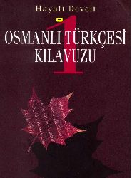Osmanli Türkcesi Qılavuzu-1-Hayatı Develi-2003-232s.pdf