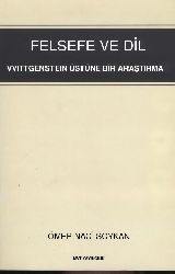 Felsefe Ve Dil-Wittgenstein Üstüne Bir Araşdrma-Ömer Naci Soykan-2002-294s