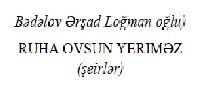 Ruha Ovsun Yerimez-Şiirler-Bedelov Erşed Luqmanoğlu-Baki-2005-150s