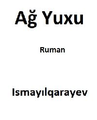 Ağ Yuxu-Ruman-Ismayılqarayev-57s