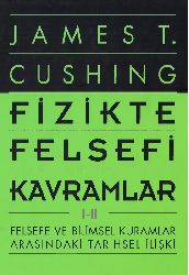 Fizikde Felsefi Qavramlar-1-2-James T Cushing-B.Özgür Sarioğlu-1998