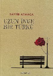 Uzun İnce Bir Türkü-Şiir-Tayyib Atmaca-2010-81s