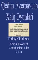 QEDIM AZERBAYCAN XALQ OYUNLARI-Reqsleri-Türkiye Türkcesi-Kamal Hasanov-Çeviri-Islam Eler-Latin-1986-113s